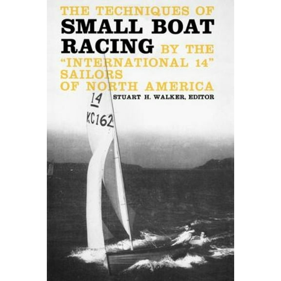 The Techniques of Small Boat Racing, (Paperback)