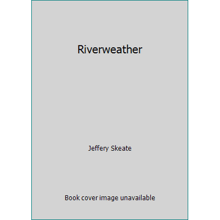 Riverweather [Paperback - Used]
