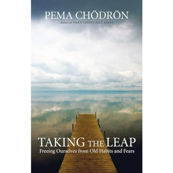 Pre-Owned Taking the Leap: Freeing Ourselves from Old Habits and Fears (Paperback) 1590308433 9781590308431