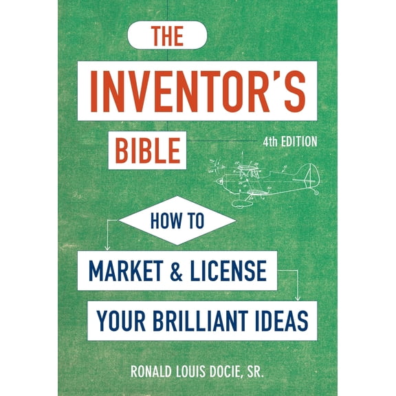 Pre-Owned The Inventor's Bible, Fourth Edition: How to Market and License Your Brilliant Ideas (Paperback) 1607749270 9781607749271