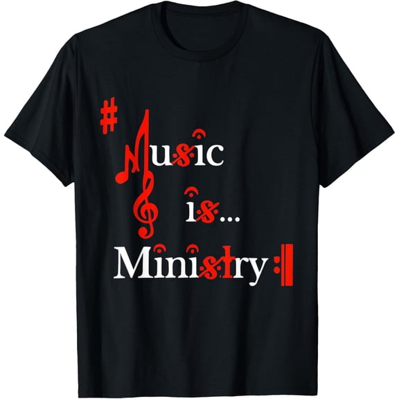 Music Is Ministry For Men Women Funny Musician T-Shirt