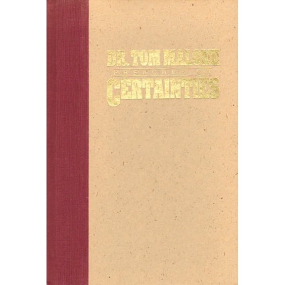 Pre-Owned Dr. Tom Malone Preaches on Certainties (Hardcover) 0873981995 9780873981996
