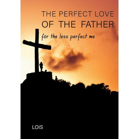 The Perfect Love of the Father (Paperback)
