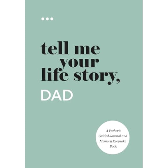 Pre-Owned Tell Me Your Life Story, Dad: A Father’s Guided Journal and Memory Keepsake Book (Tell Me Your Life Story® Series Books)