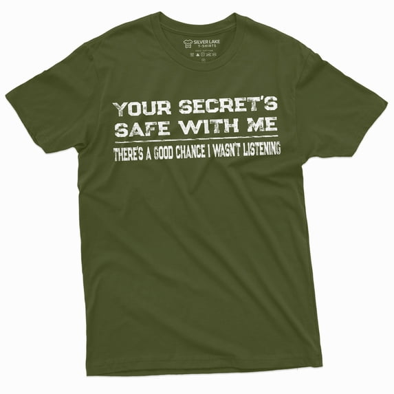 Men'S Funny Our Secret'S Safe With Me | There Is A Good Chance I Wasn'T Listening T-Shirt (3X-Large Military Green)