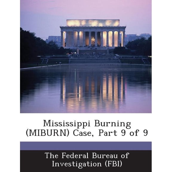 Mississippi Burning (Miburn) Case, Part 9 of 9 (Paperback)