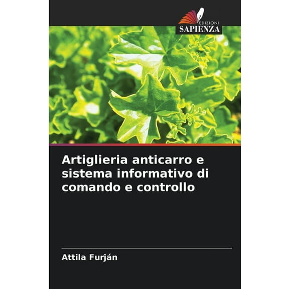 Artiglieria anticarro e sistema informativo di comando e controllo, (Paperback)