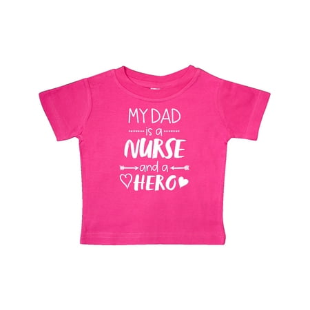 

Inktastic My Dad is a Nurse and a Hero Gift Baby Boy or Baby Girl T-Shirt