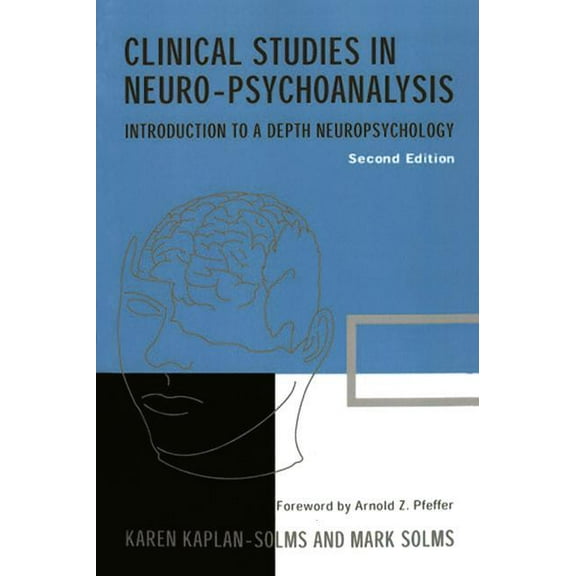 Clinical Studies in Neuro-psychoanalysis: Introduction to a Depth Neuropsychology, (Paperback)