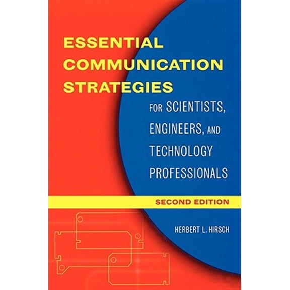 Pre-Owned Essential Communication Strategies: For Scientists, Engineers, and Technology Professionals (Paperback) 0471273171 9780471273172