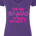 thumbnail image 4 of Inktastic I Only Play Bingo on Days That End in Y Women's V-Neck T-Shirt, 4 of 5