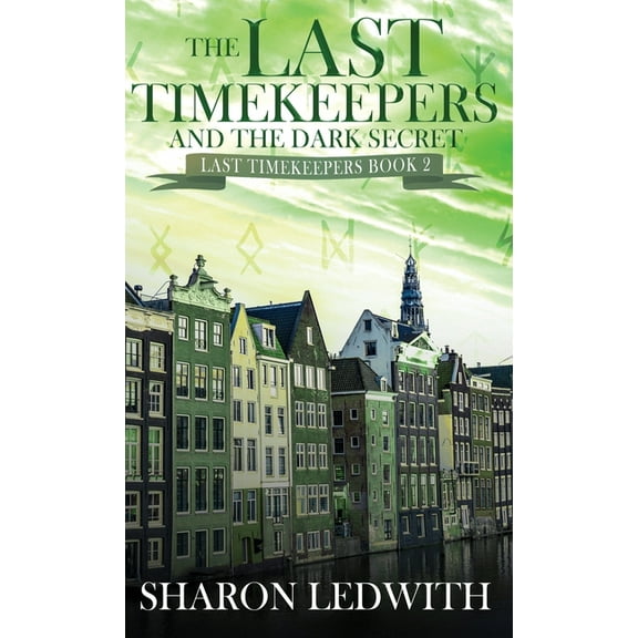 Last Timekeepers The Last Timekeepers and the Dark Secret, Book 2, (Hardcover)