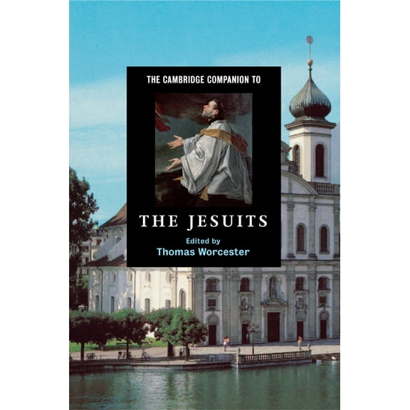 Cambridge Companions to Religion The Cambridge Companion to the Jesuits, (Hardcover)