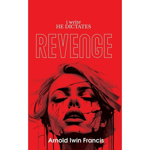 i write HE DICTATES - Revenge, (Paperback)