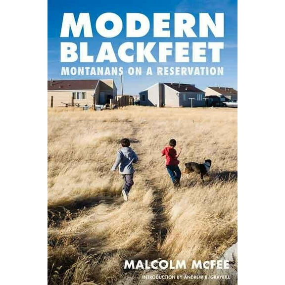 Modern Blackfeet: Montanans on a Reservation, (Paperback)