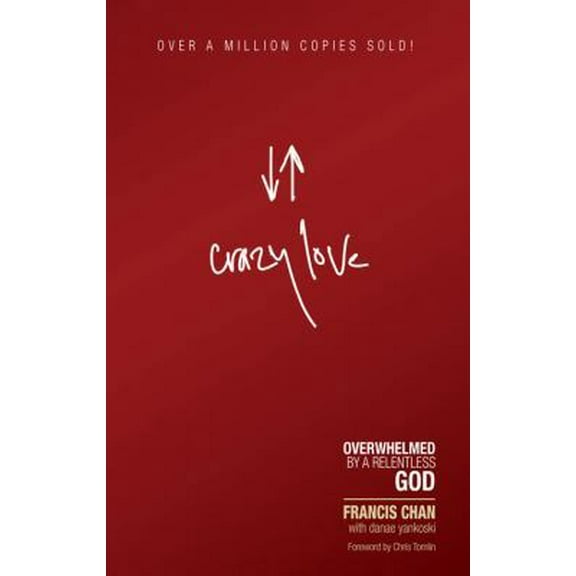 Pre-Owned Crazy Love: Overwhelmed by a Relentless God (Paperback) 1434768511 9781434768513