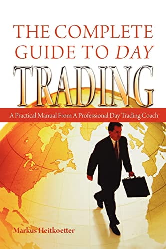 Pre-Owned The Complete Guide to Day Trading: A Practical Manual From a Professional Day Trading Coach, 9781419695636, 1419695630, Paperback, First Edition edition
