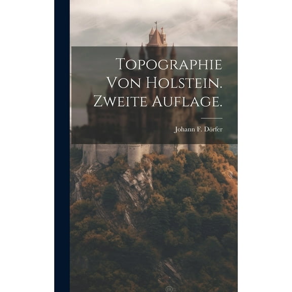 Topographie von Holstein. Zweite Auflage.