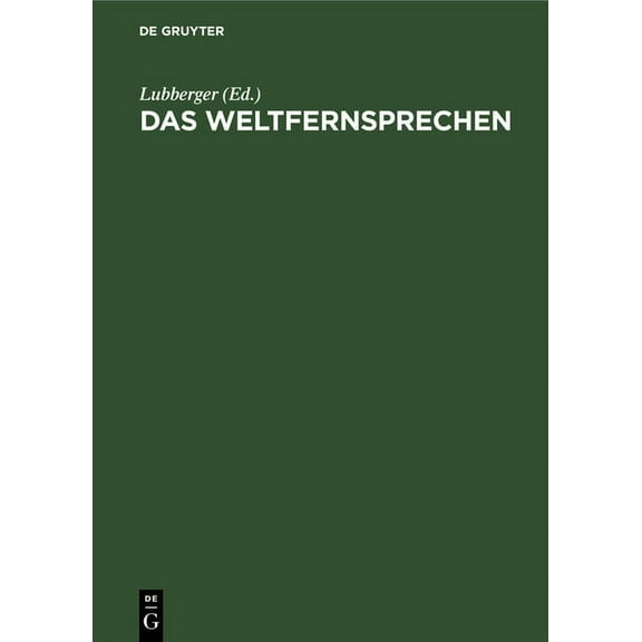 Das Weltfernsprechen: Vortragsreihe Des Elektrotechnischen Vereins in Gemeinschaft Mit Dem Ausseninstitut Der Technische, (Hardcover)