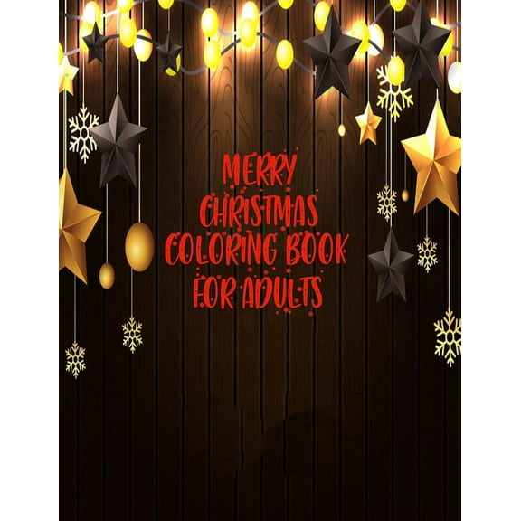 Merry Christmas Coloring Book For Adults : Christmas designs for stress relief and mind relaxation book (Paperback)