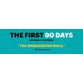 thumbnail image 2 of The First 90 Days, Updated and Expanded : Proven Strategies for Getting up to Speed Faster and Smarter by Michael Watkins (Hardcover),Business & Investing, English, 2 of 2
