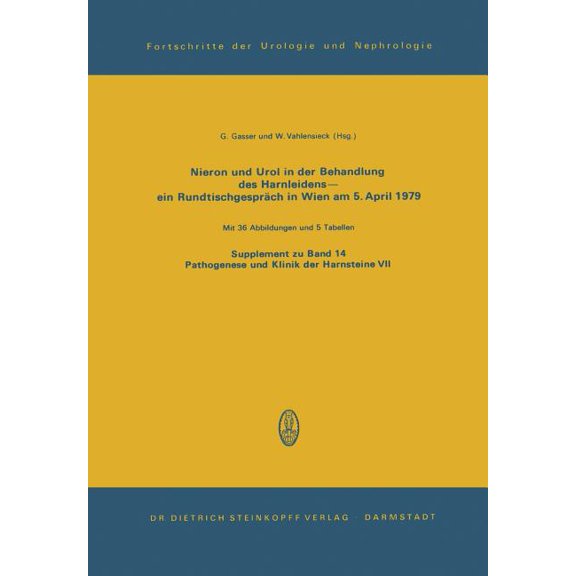 Fortschritte Der Urologie Und Nephrologi Nieron Und Urol in Der Behandlung Des Harnsteinleidens--Ein RundtischgesprÃ¤ch in Wien Am 5. April 1979, Book 14, (Paperback)