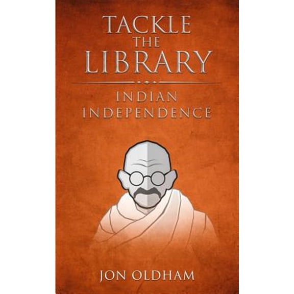 Pre-Owned Tackle the Library - Indian Independence: History for the Curious