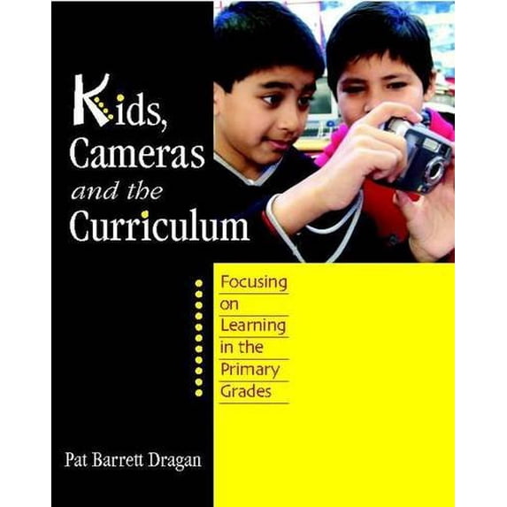 Pre-Owned Kids, Cameras, and the Curriculum: Focusing on Learning in the Primary Grades, 9780325009544, 0325009546, Paperback,