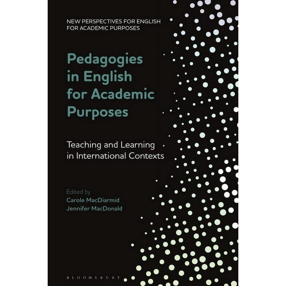 New Perspectives for English for Academi Pedagogies in English for Academic Purposes: Teaching and Learning in International Contexts, (Paperback)