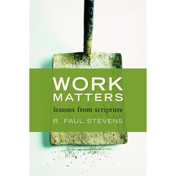 Work Matters : Lessons from Scripture (Paperback)
