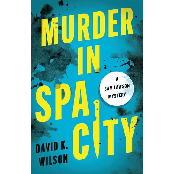 A Sam Lawson Mystery Murder in Spa City, Book 7, (Paperback)