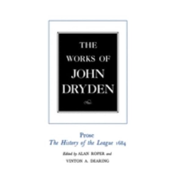 Pre-Owned The Works of John Dryden, Volume Xviii Vol. XVIII : Prose: the History of the League 1684 (Hardcover) 9780520021310