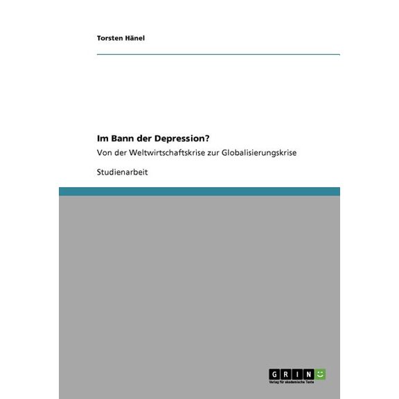Im Bann der Depression? : Von der Weltwirtschaftskrise zur Globalisierungskrise (Paperback)