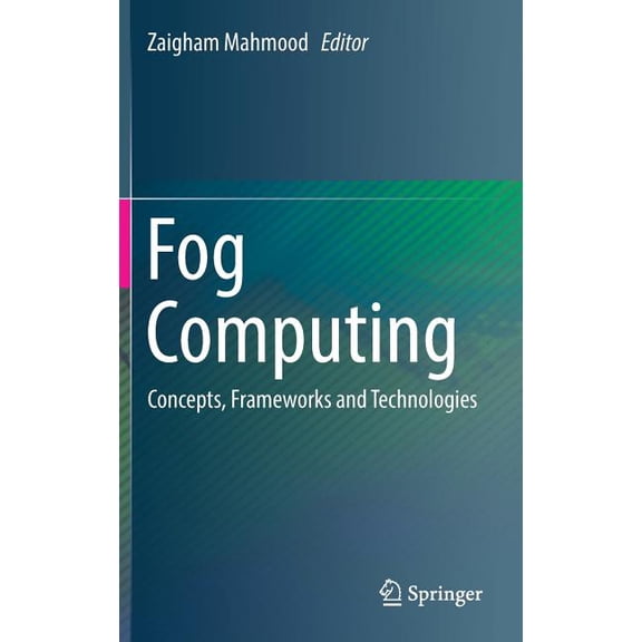 Fog Computing: Concepts, Frameworks and Technologies, (Hardcover)