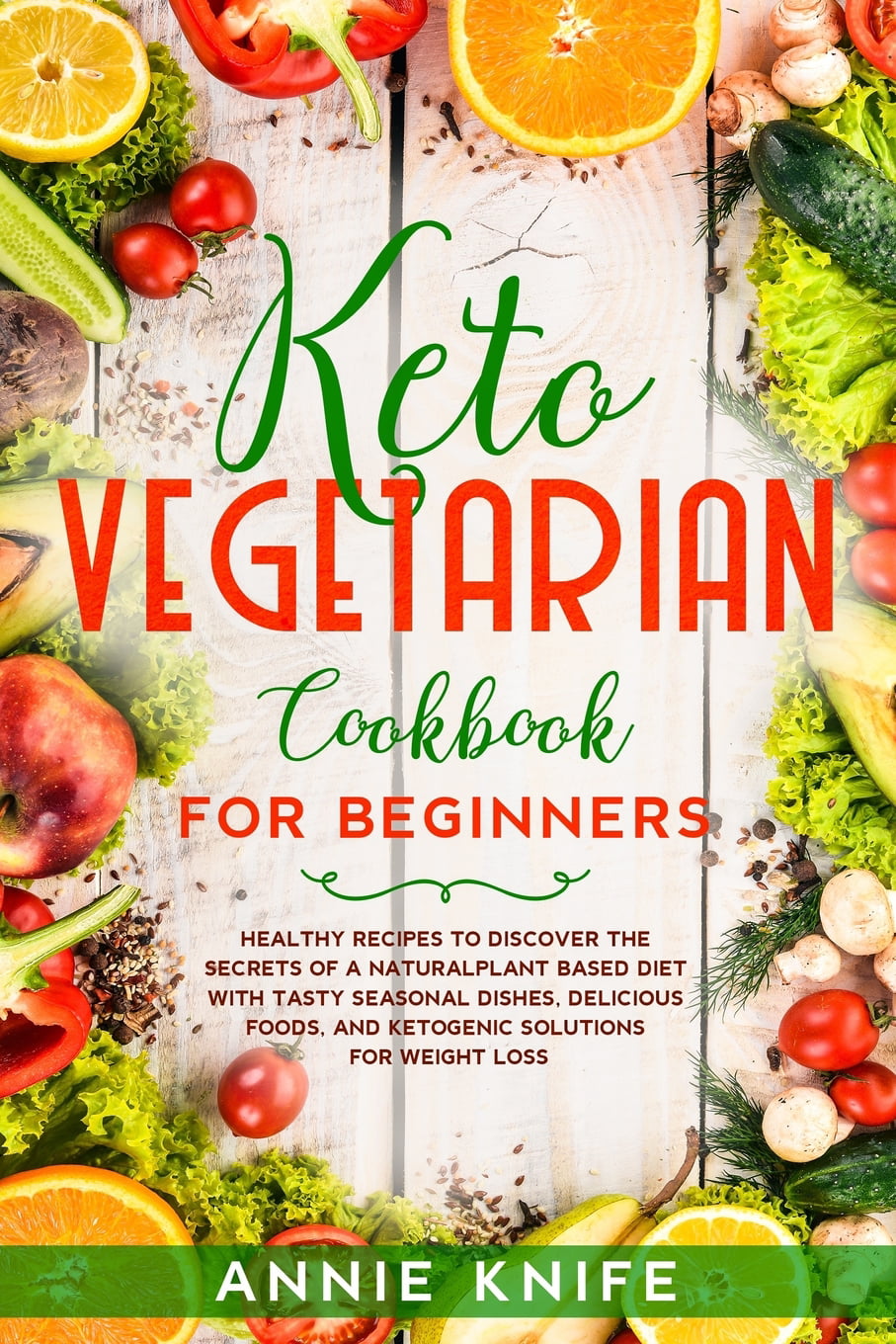 Keto Vegetarian: Keto Vegetarian Cookbook for Beginners: Healthy ...