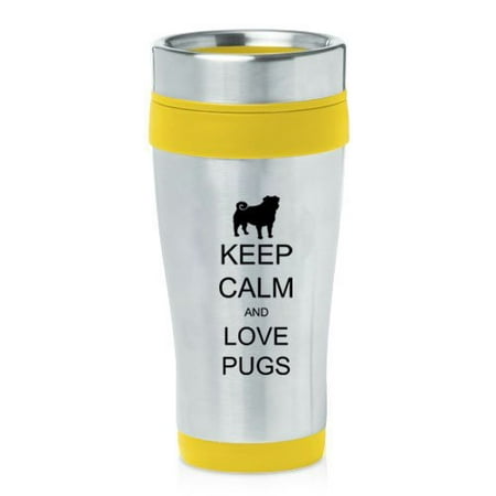 

Yellow 16oz Insulated Stainless Steel Travel Mug Z1281 Keep Calm and Love Pugs