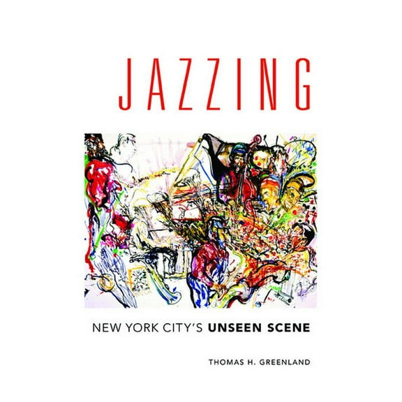 Music in American Life Jazzing: New York City's Unseen Scene, (Paperback)