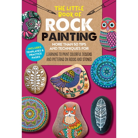 Pre-Owned The Little Book of Rock Painting: More Than 50 Tips and Techniques for Learning to Paint Colorful Designs and Patterns on Rocks and Stones (Paperback) 1633227316 9781633227316