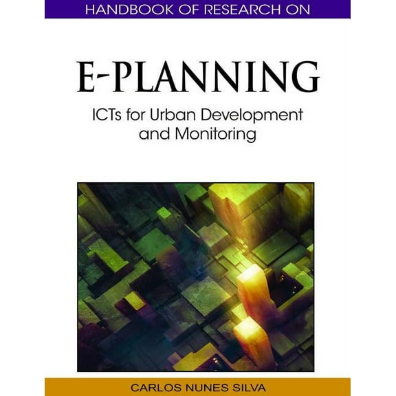 Handbook of Research On...: Handbook of Research on E-Planning: ICTs for Urban Development and Monitoring (Hardcover)