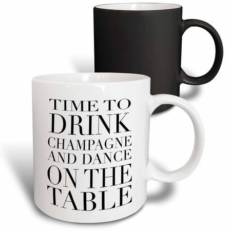 

3dRose Time to drink champagne and dance on the table Black Magic Transforming Mug 11oz