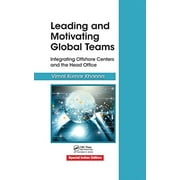 Leading And Motivating Global Teams: Integrating Offshore Centers And The Head Office - Kumar Khanna