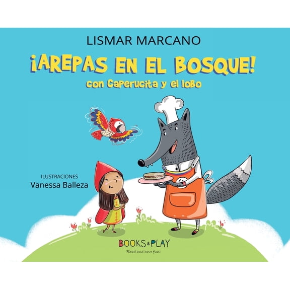 Arepas en el bosque con caperucita y el lobo, (Hardcover)