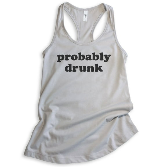 Probably Drunk Tank Top, Ladies Racerback Tank Top, Drunk Tank, Hung Over Tank, Drinking Party College Tank, Silver Gray, Medium