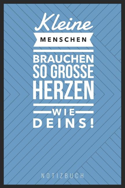 Kleine Menschen Brauchen So Große Herzen Wie Deins! Notizbuch A5