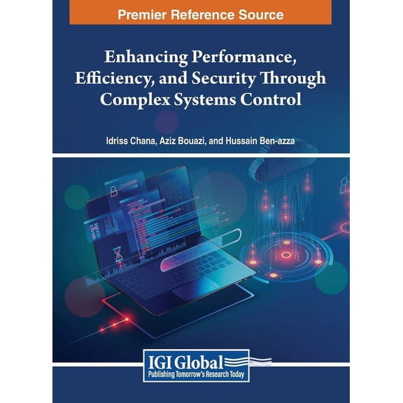 Enhancing Performance, Efficiency, and Security Through Complex Systems Control, (Hardcover)