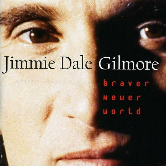 Jimmie Dale Gilmore - Braver Newer World - Music & Performance - CD