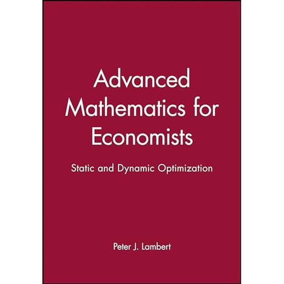 Pre-Owned Advanced Math for Economics: Static and Dynamic Optimization (Paperback) 0631141391 9780631141396
