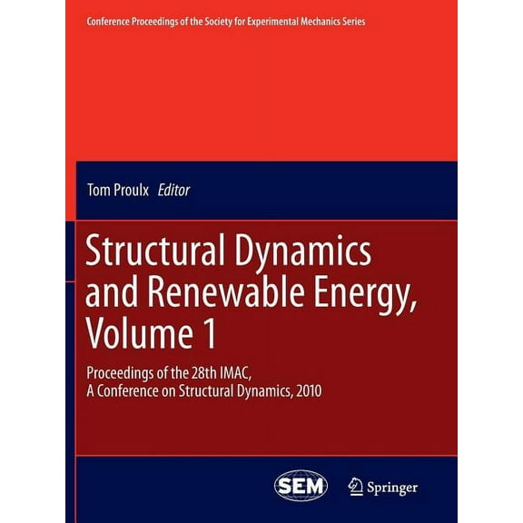 Conference Proceedings of the Society fo Structural Dynamics and Renewable Energy, Volume 1: Proceedings of the 28th Imac, a Conference on Structural Dynamics, 2, Book 10, (Paperback)