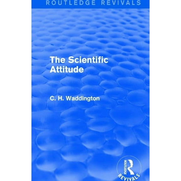 Routledge Revivals: Selected Works of C. The Scientific Attitude, (Paperback)