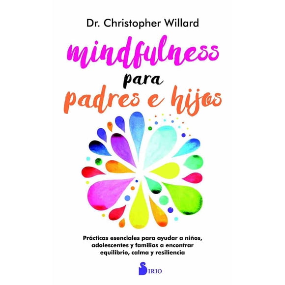 MINDFULNESS PARA PADRES E HIJOS SIRIO CHRISTOPHER WILLARD